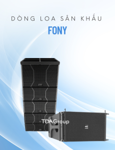 Dòng Loa FONY - Mang Lại Âm Thanh Sống Động Cho Sân Khấu
