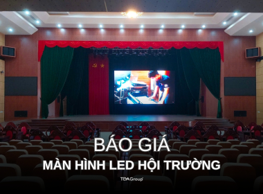 Báo Giá Màn Hình LED Hội Trường Trọn Gói Mới Nhất 2026