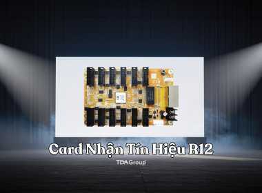 Card nhận tín hiệu R12 - Hiển thị hình ảnh chuẩn Retina cho màn hình LED