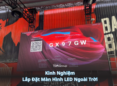 Kinh nghiệm thực tế khi lắp đặt màn hình LED ngoài trời