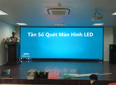 Tầm Quan Trọng Của Tần Số Quét Màn Hình LED Và Cách Lựa Chọn Tần Số Quét Phù Hợp